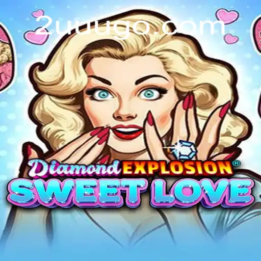 Unveiling the Thrills of DiamondExplosionSweetLove: An Immersive Gaming Experience